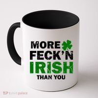 More Feck'n Irish Than You Funny Coffee Mug thumb 0