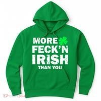 More Feck'n Irish Than You Funny Hoodie thumb 0