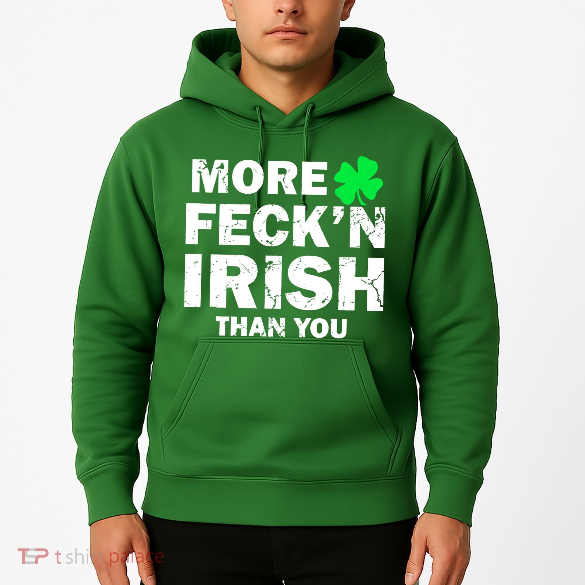 More Feck'n Irish Than You Funny Hoodie
