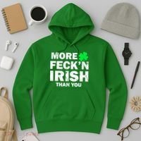 More Feck'n Irish Than You Funny Hoodie thumb 3