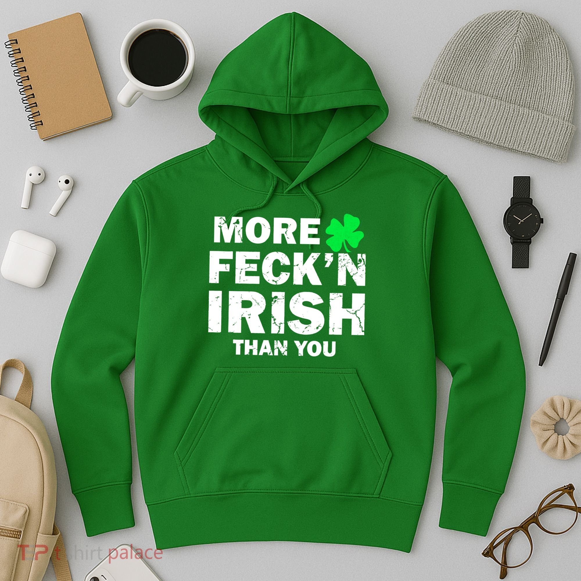 More Feck'n Irish Than You Funny Hoodie