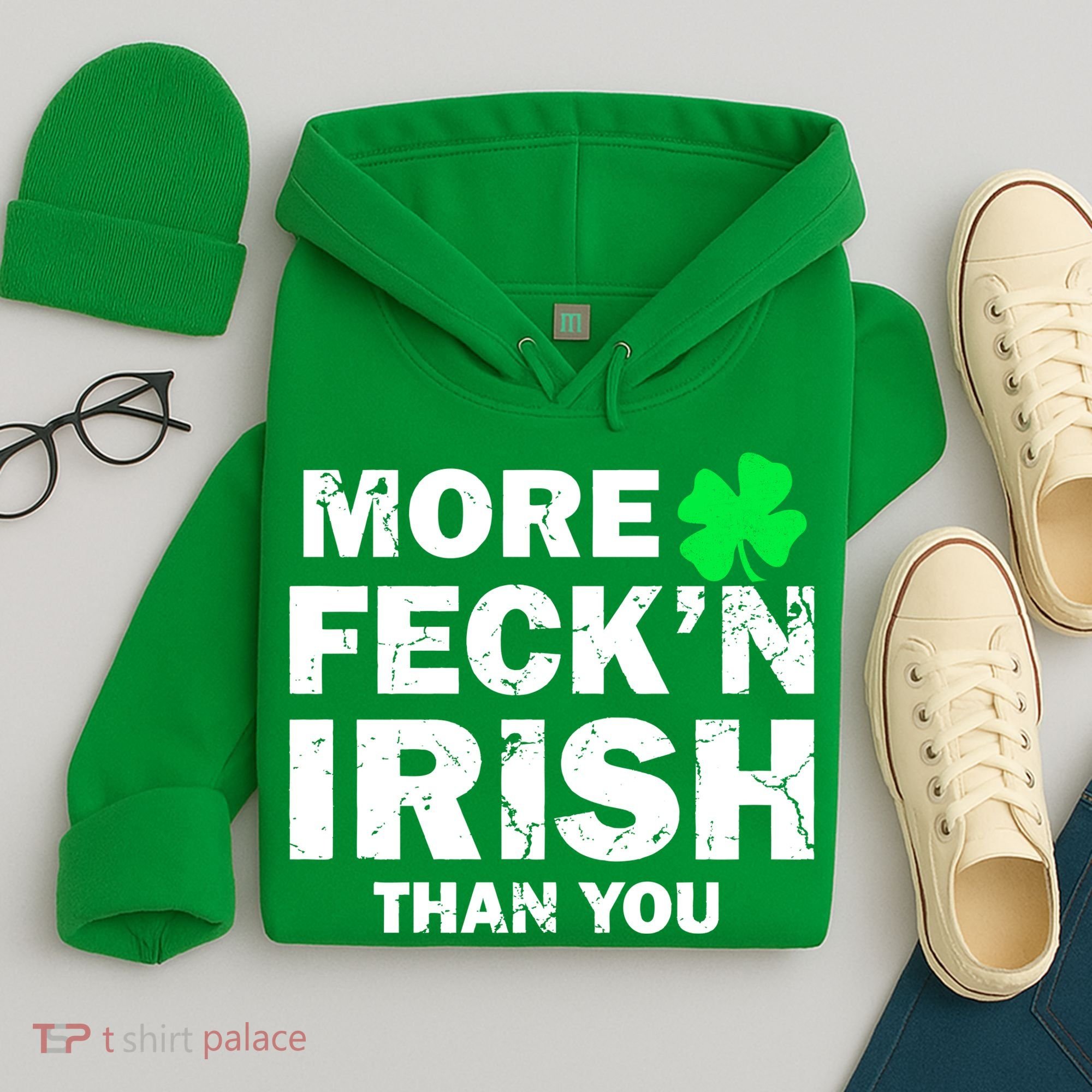 More Feck'n Irish Than You Funny Hoodie
