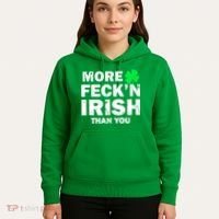 More Feck'n Irish Than You Funny Hoodie thumb 5