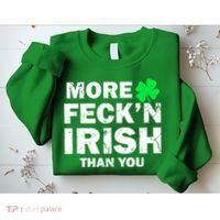 More Feck'n Irish Than You Funny Sweatshirt thumb 2