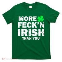 More Feck'n Irish Than You Funny T-Shirt thumb 0