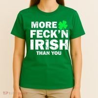 More Feck'n Irish Than You Funny T-Shirt thumb 4