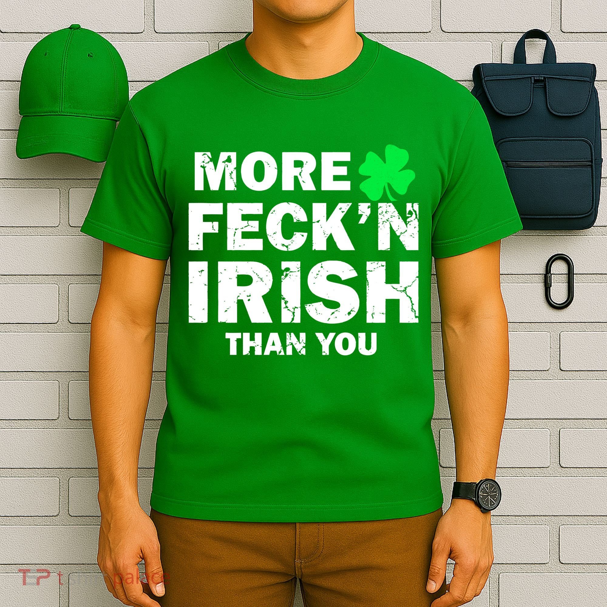 More Feck'n Irish Than You Funny T-Shirt