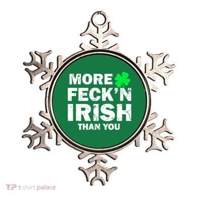 More Feck'n Irish Than You Funny Ornament