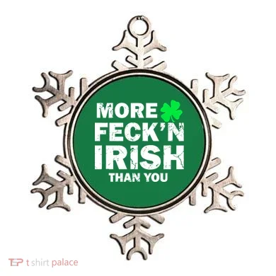 More Feck'n Irish Than You Funny Ornament