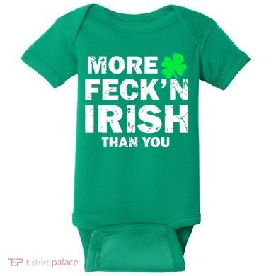More Feck'n Irish Than You Funny Baby Bodysuit