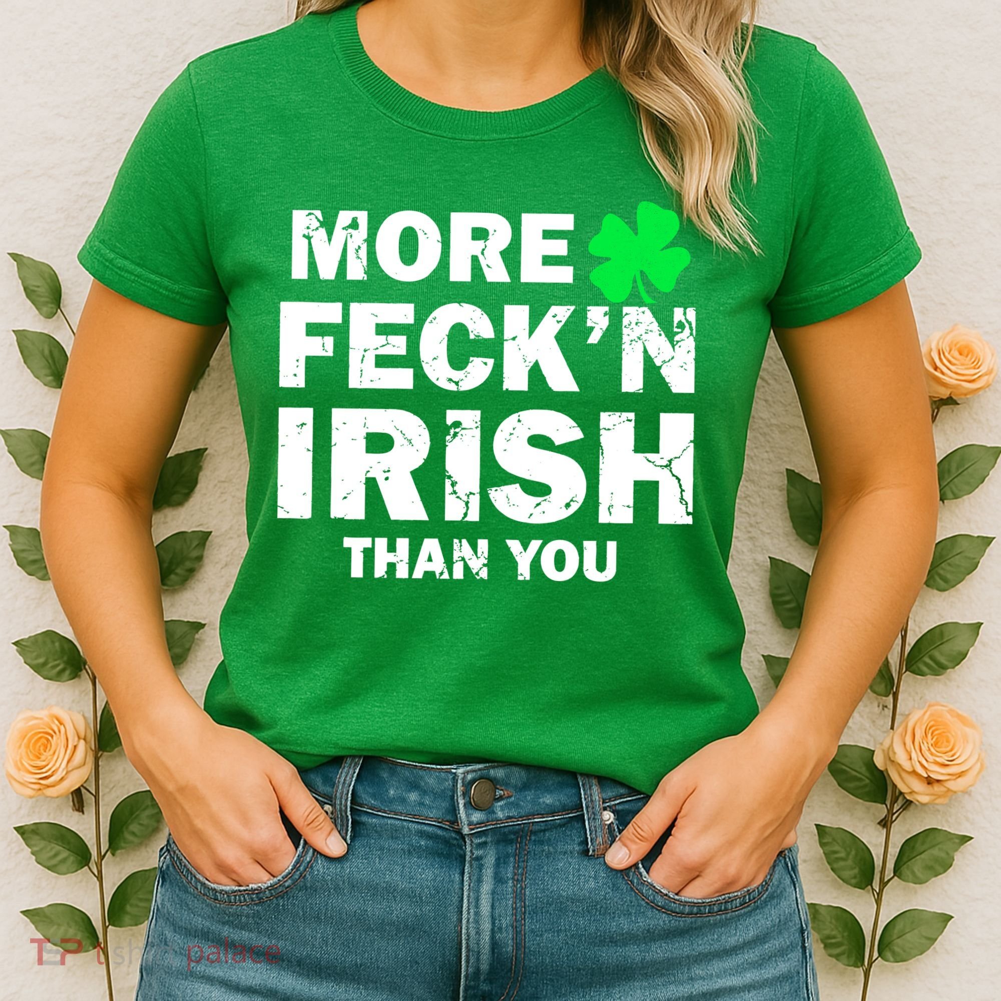 More Feck'n Irish Than You Funny Women's T-Shirt