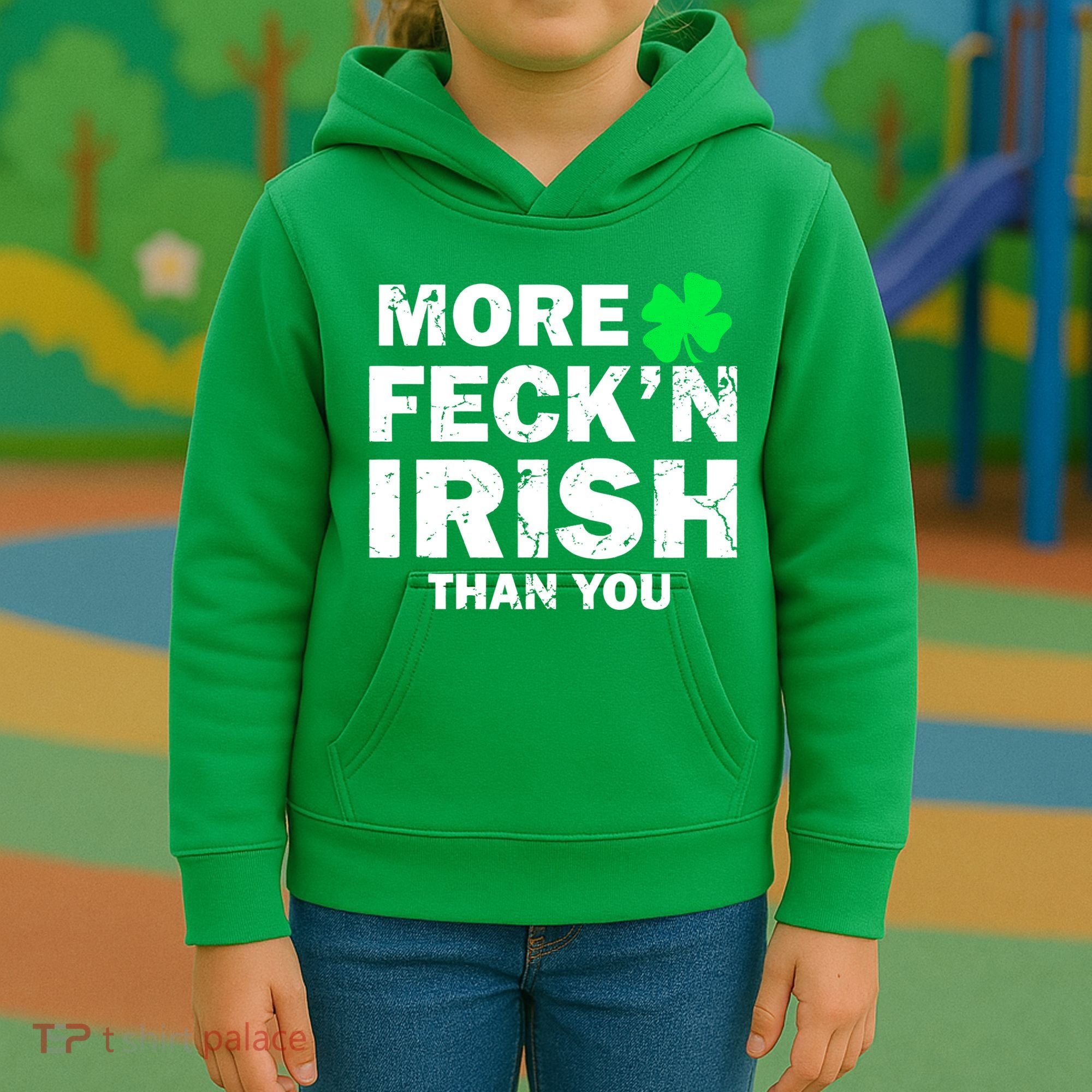 More Feck'n Irish Than You Funny Kids Hoodie