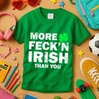 More Feck'n Irish Than You Funny Kids T-Shirt thumb 3