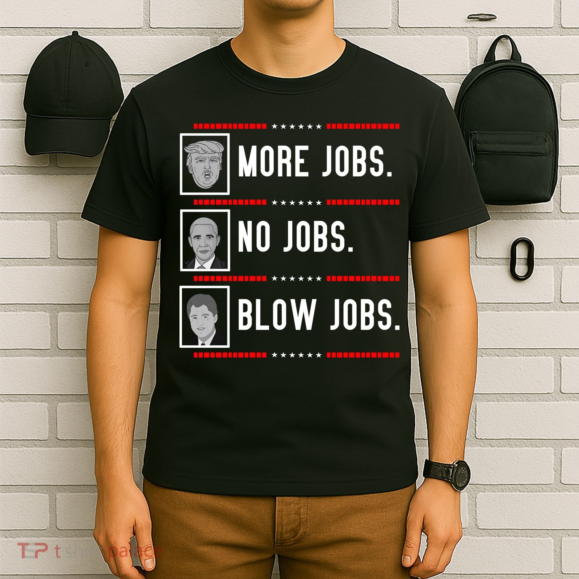 More Jobs No Jobs Blow Jobs Pro Trump T-Shirt