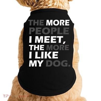 More People I Meet Like My Dog Doggie Tank