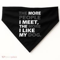 More People I Meet Like My Dog USA-Made Doggie Bandana thumb 0