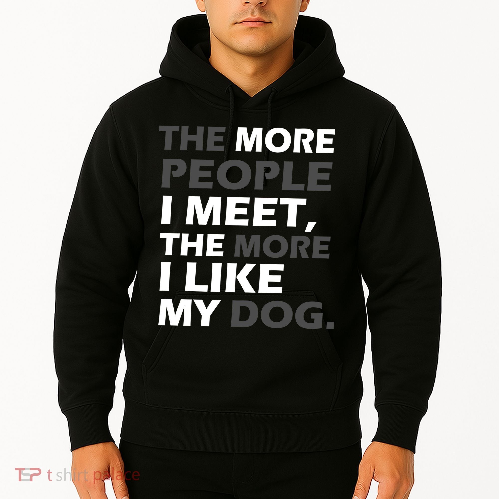 More People I Meet Like My Dog Hoodie