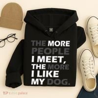 More People I Meet Like My Dog Hoodie thumb 4