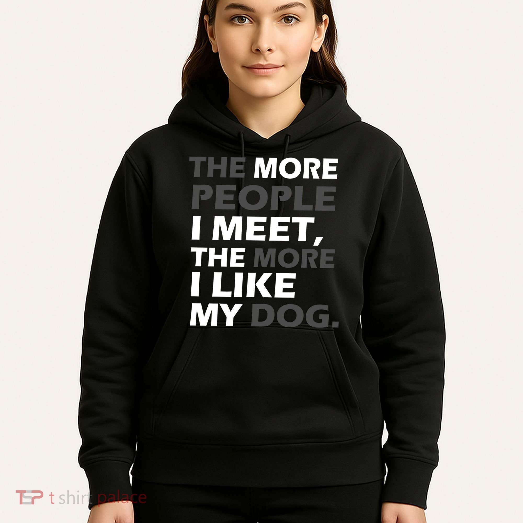 More People I Meet Like My Dog Hoodie