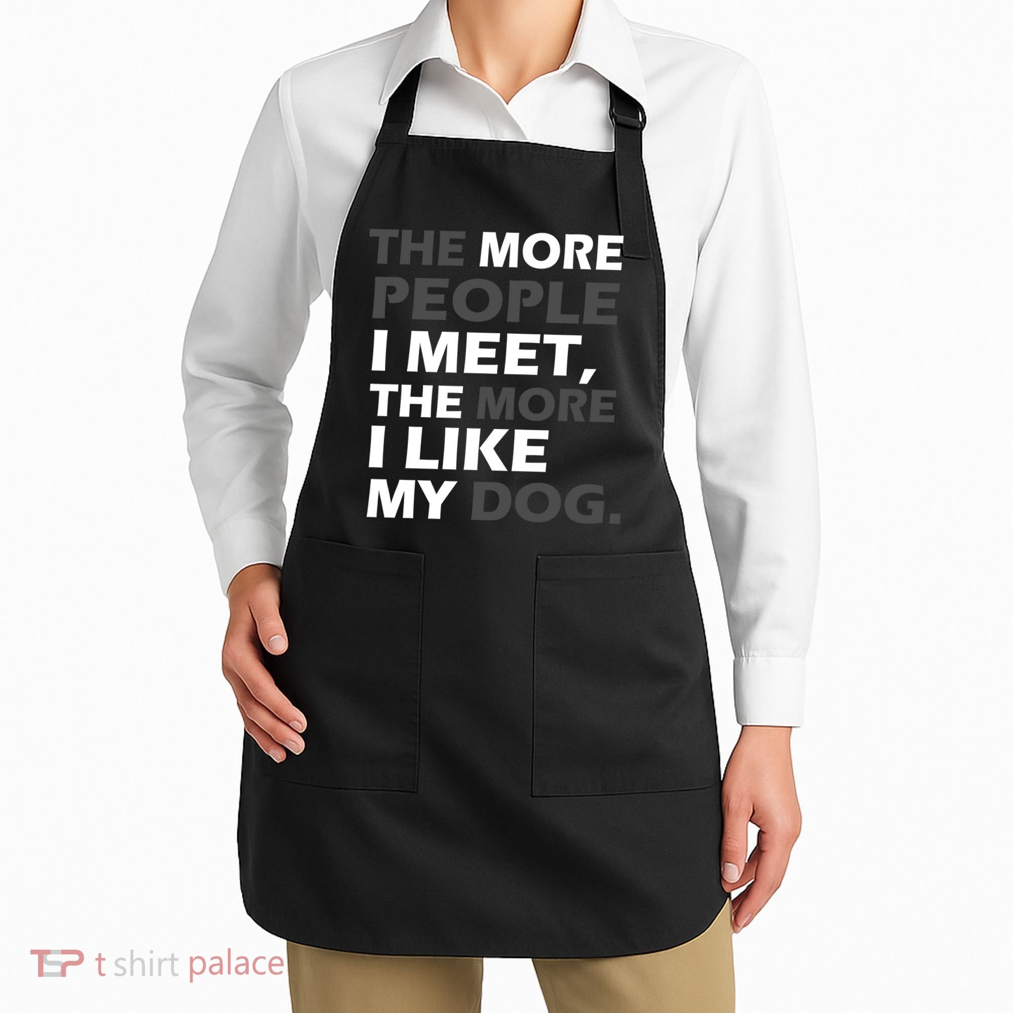More People I Meet Like My Dog Apron