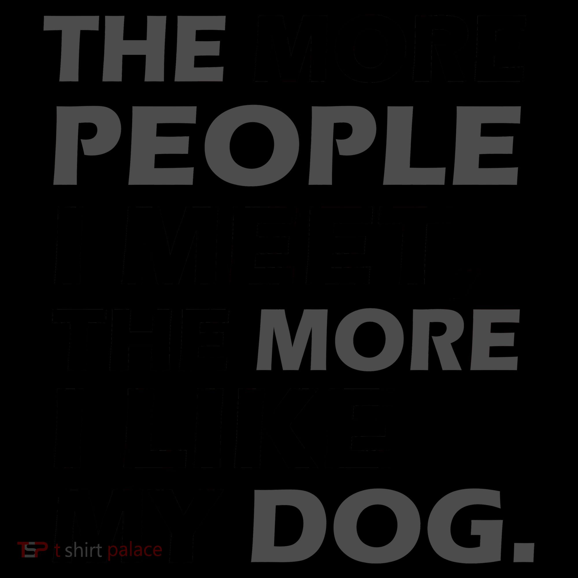 More People I Meet Like My Dog Coffee Mug