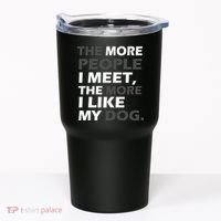 More People I Meet Like My Dog Tumbler thumb 0