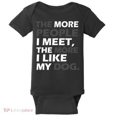 More People I Meet Like My Dog Baby Bodysuit
