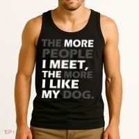 More People I Meet Like My Dog Tank Top thumb 3