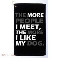 More People I Meet Like My Dog Golf Towel thumb 0