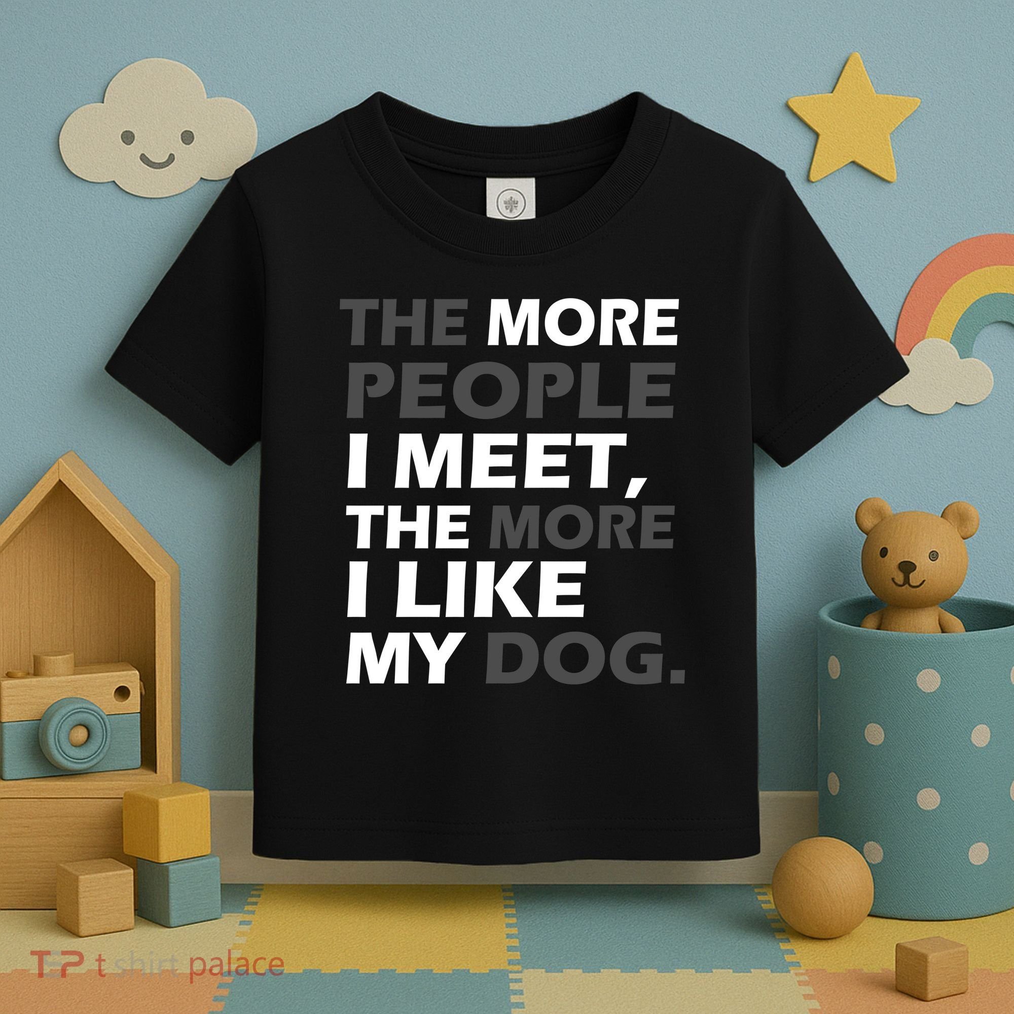 More People I Meet Like My Dog Toddler T-Shirt