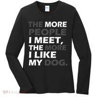 More People I Meet Like My Dog Women's Long Sleeve Shirt thumb 0