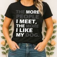 More People I Meet Like My Dog Women's T-Shirt thumb 2