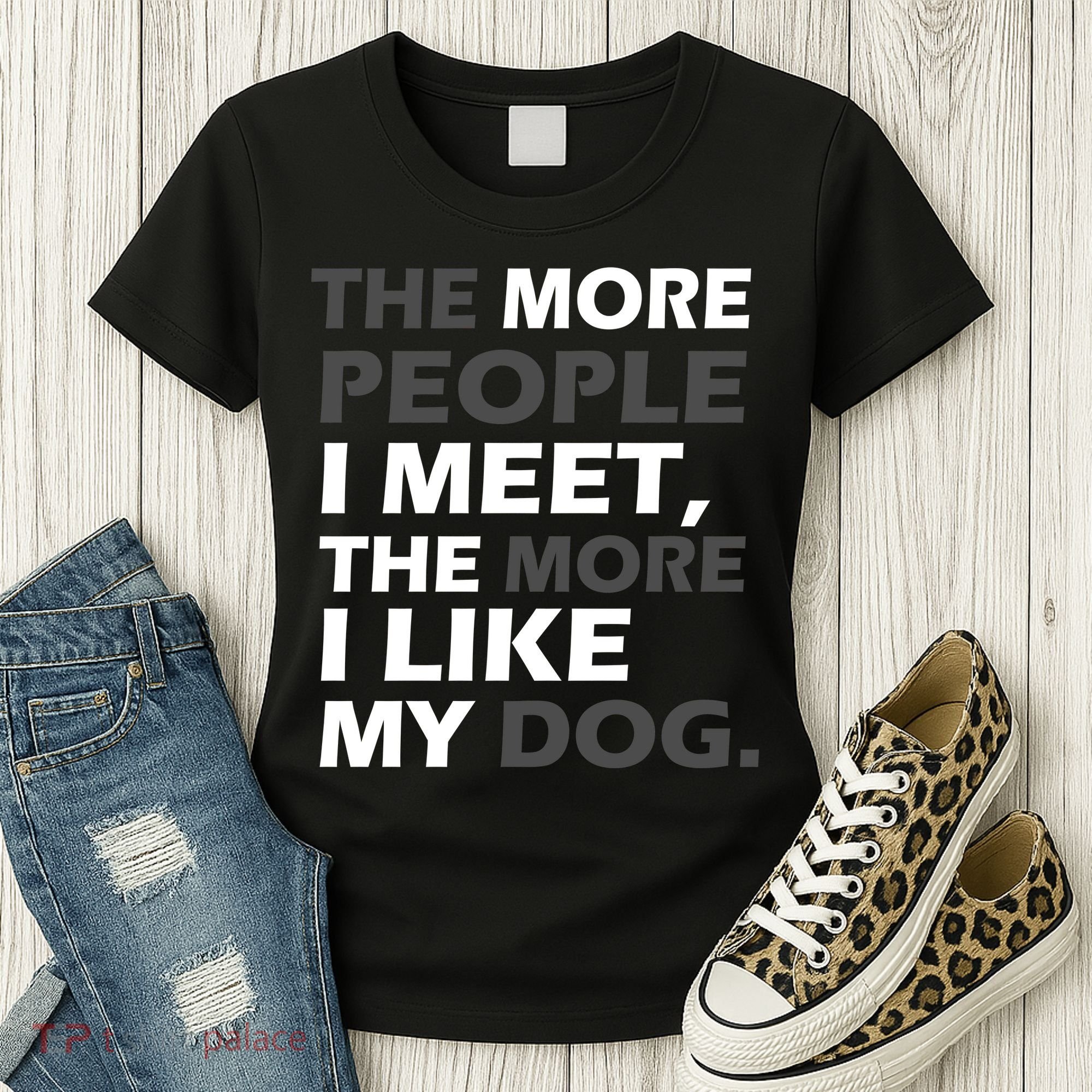 More People I Meet Like My Dog Women's T-Shirt