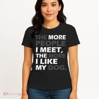 More People I Meet Like My Dog Women's T-Shirt thumb 4