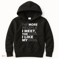 More People I Meet Like My Dog Kids Hoodie thumb 0