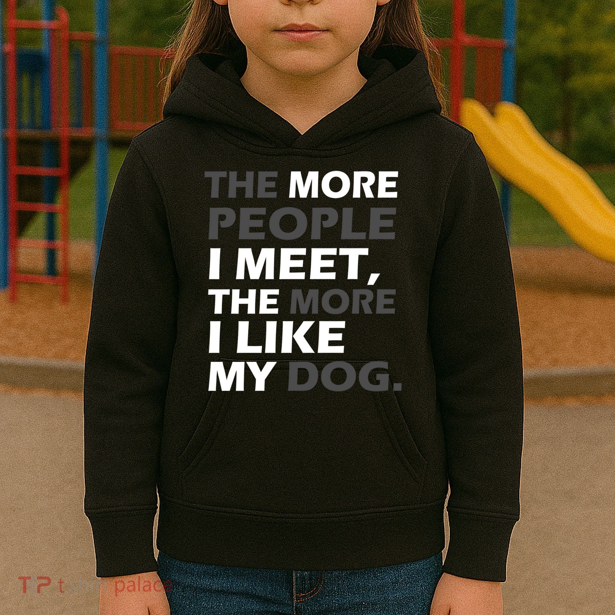 More People I Meet Like My Dog Kids Hoodie