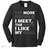 More People I Meet Like My Dog Kids Long Sleeve Shirt thumb 0
