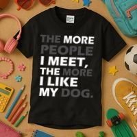More People I Meet Like My Dog Kids T-Shirt thumb 3