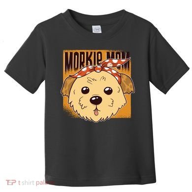 Morkie Mom Toddler T-Shirt