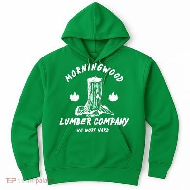 Morningwood Lumber Company We Work Hard Hoodie