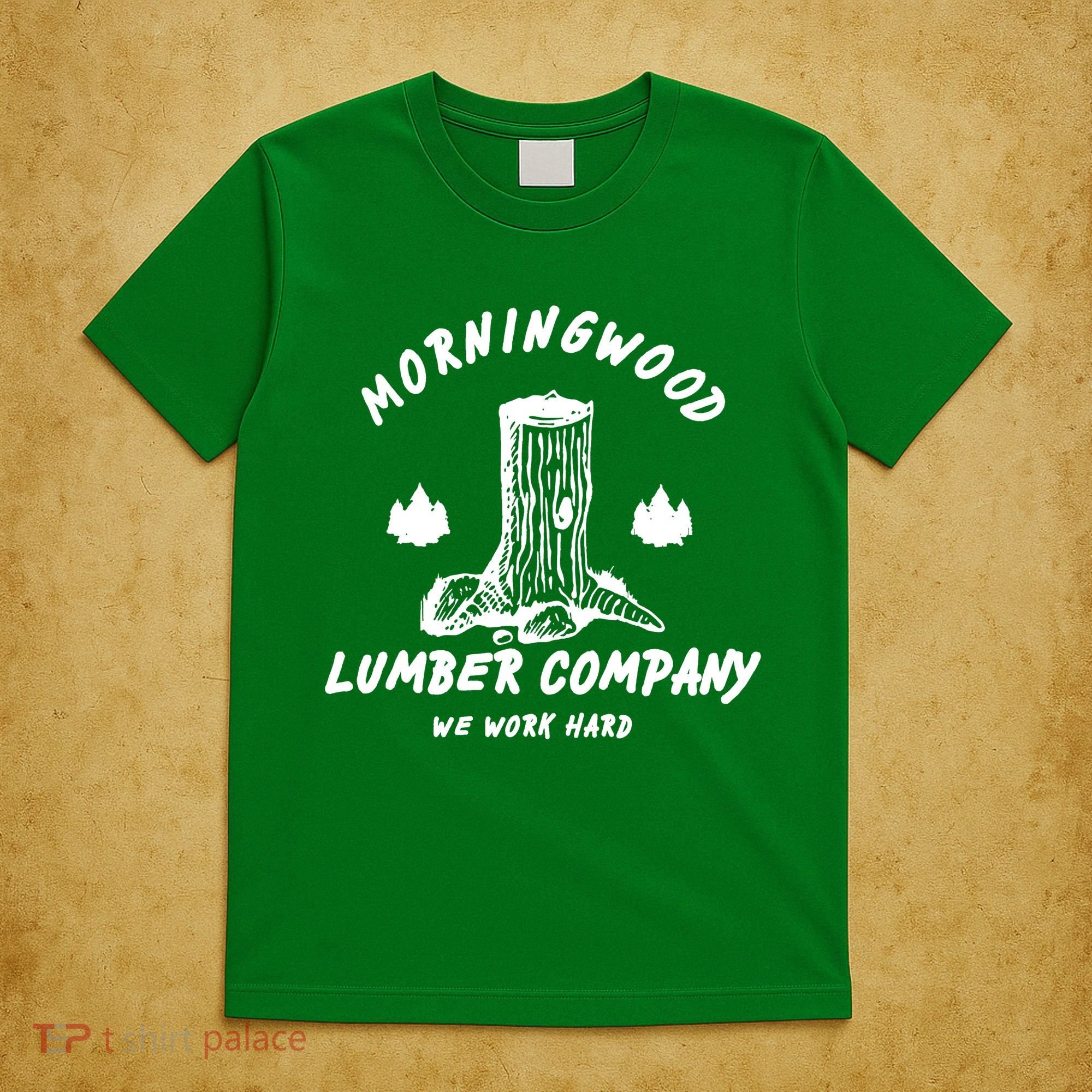Morningwood Lumber Company We Work Hard T-Shirt