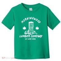 Morningwood Lumber Company We Work Hard Toddler T-Shirt thumb 0