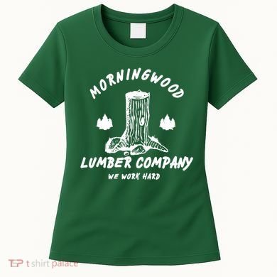 Morningwood Lumber Company We Work Hard Women's T-Shirt