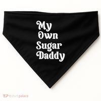 My Own Sugar Daddy USA-Made Doggie Bandana thumb 0