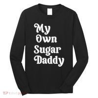 My Own Sugar Daddy Long Sleeve Shirt thumb 0