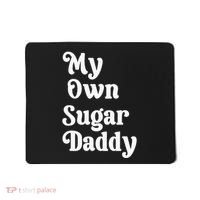 My Own Sugar Daddy Mousepad thumb 0