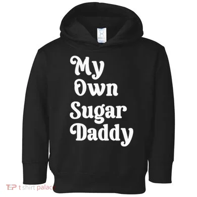 My Own Sugar Daddy Toddler Hoodie