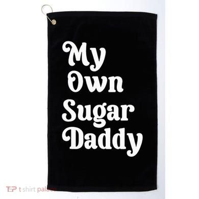My Own Sugar Daddy Golf Towel