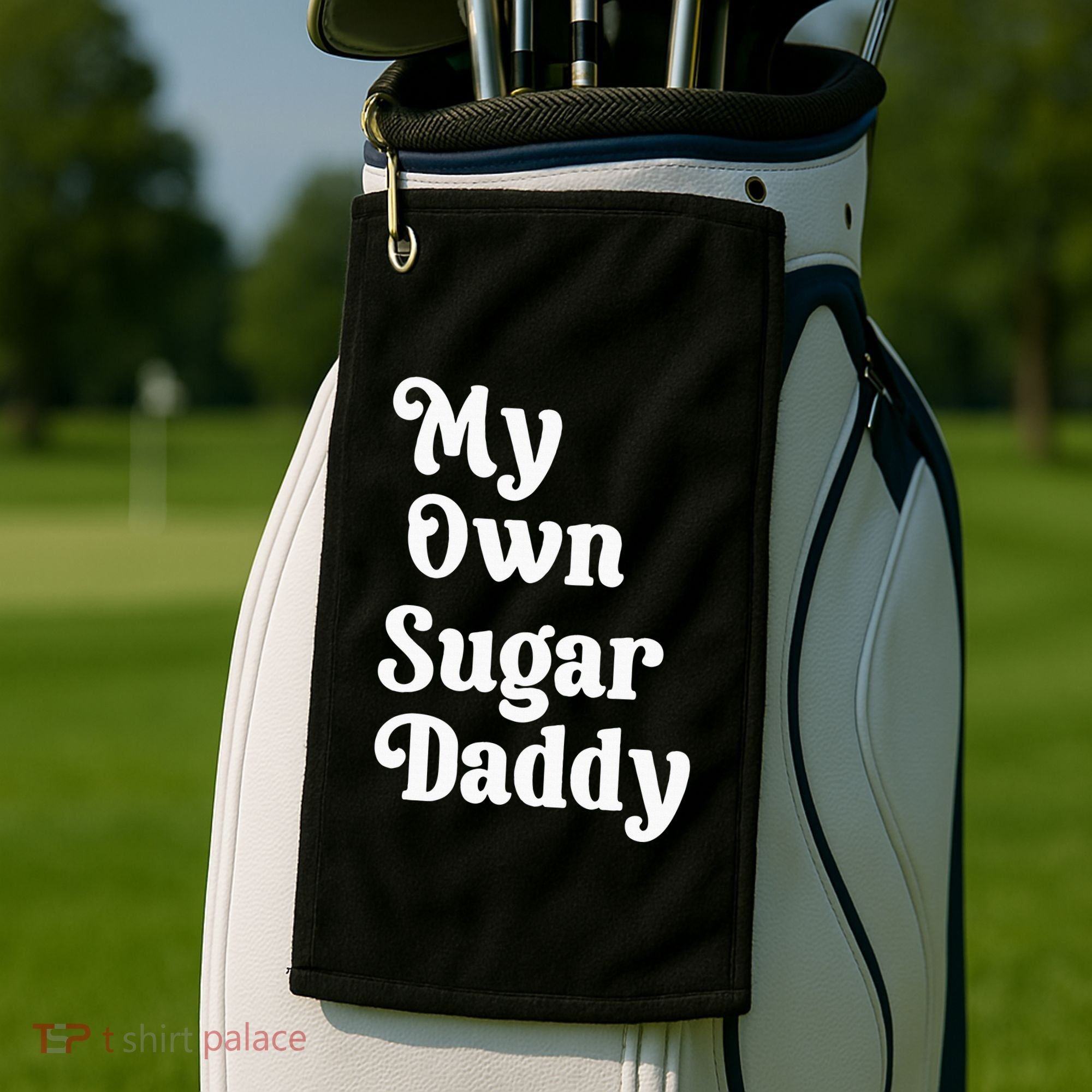 My Own Sugar Daddy Golf Towel