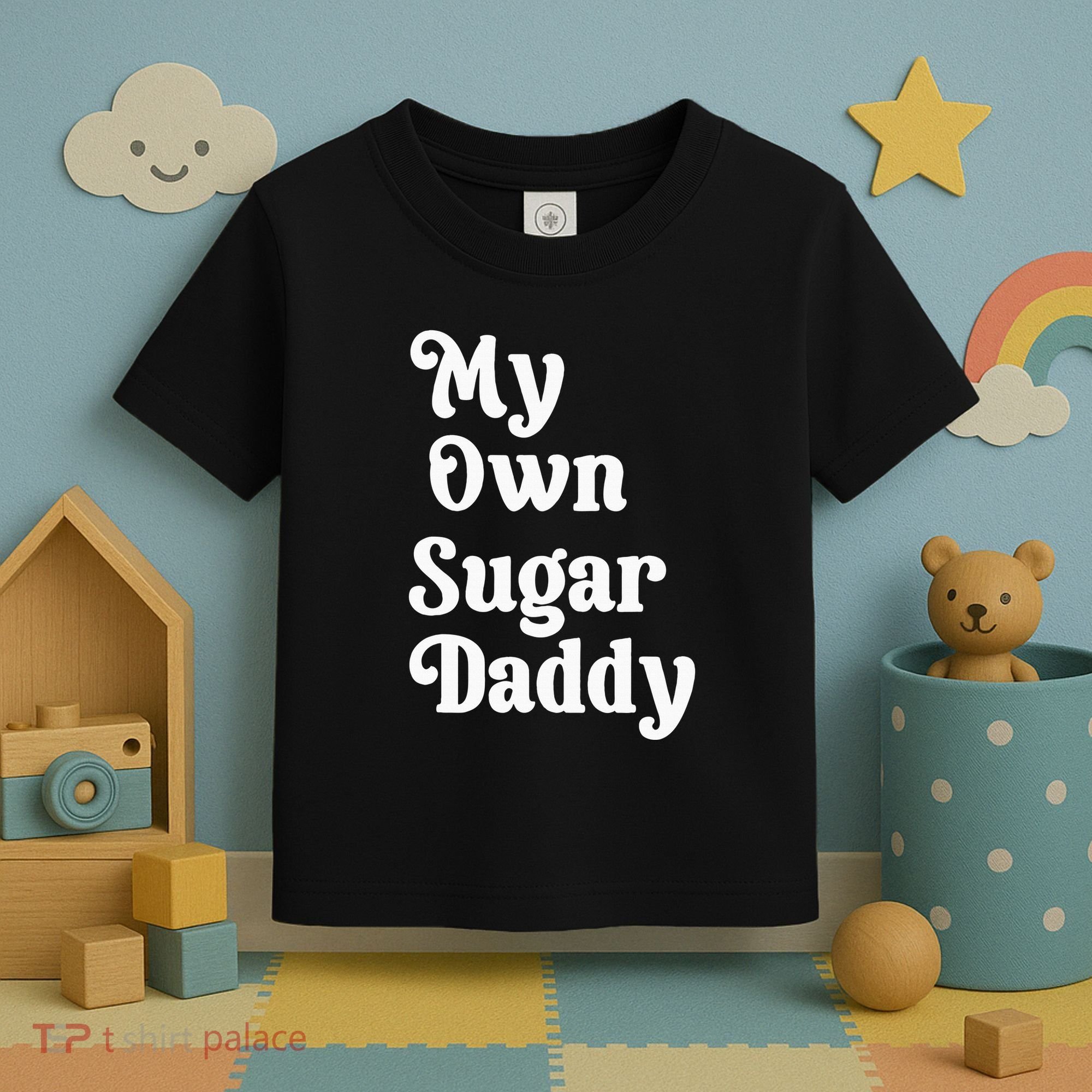 My Own Sugar Daddy Toddler T-Shirt